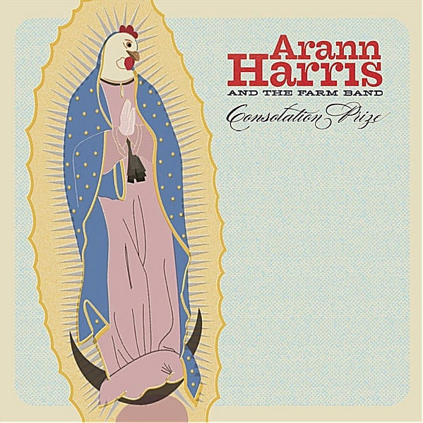 Arann Harris and the Farm Band - Consolation Prize featuring Chris Vibberts