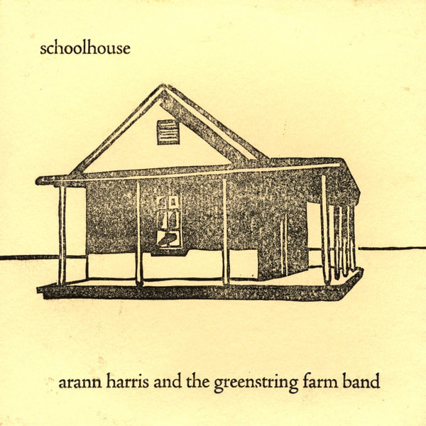 Arann Harris and the Farm Band - Schoolhouse featuring Chris Vibberts